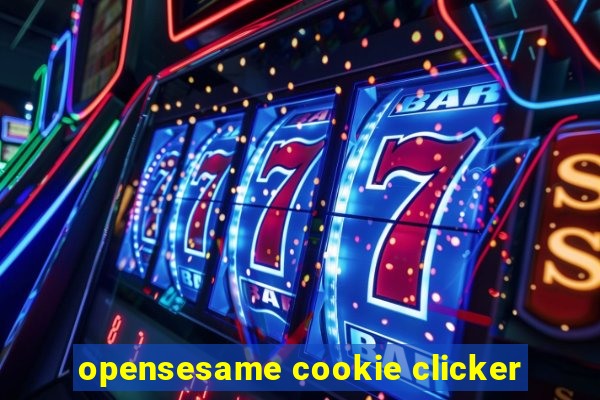 opensesame cookie clicker